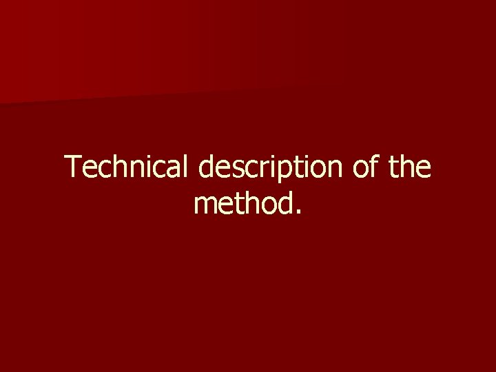 Technical description of the method. 