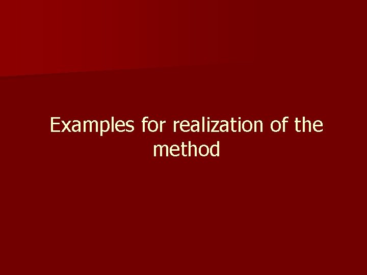 Examples for realization of the method 