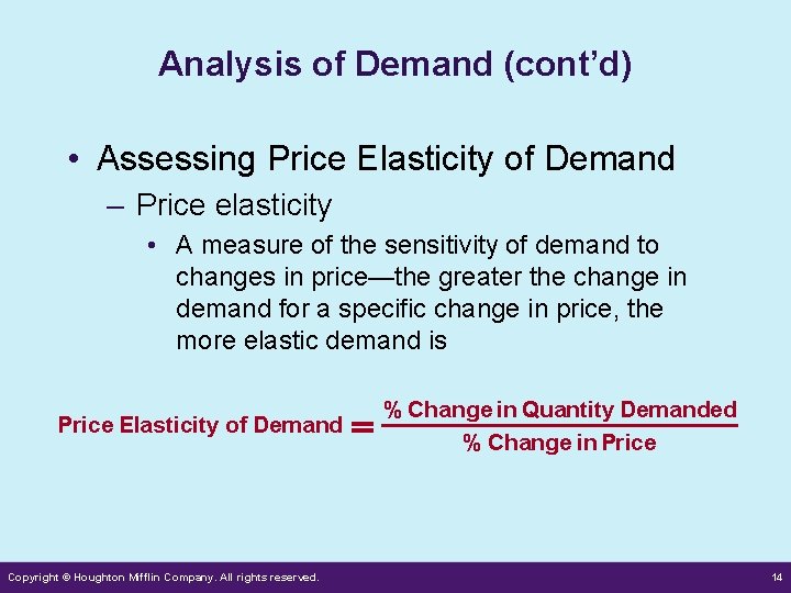 Analysis of Demand (cont’d) • Assessing Price Elasticity of Demand – Price elasticity •