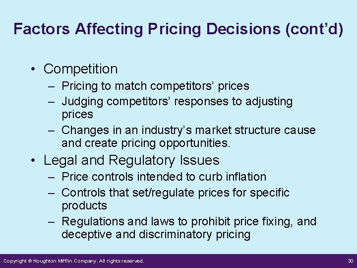 Factors Affecting Pricing Decisions (cont’d) • Competition – Pricing to match competitors’ prices –