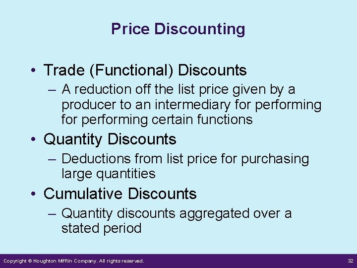 Price Discounting • Trade (Functional) Discounts – A reduction off the list price given