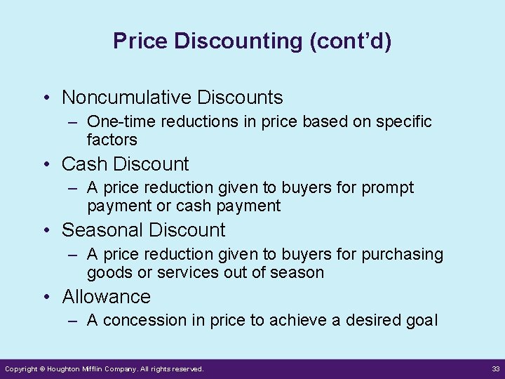 Price Discounting (cont’d) • Noncumulative Discounts – One-time reductions in price based on specific