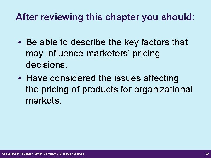 After reviewing this chapter you should: • Be able to describe the key factors