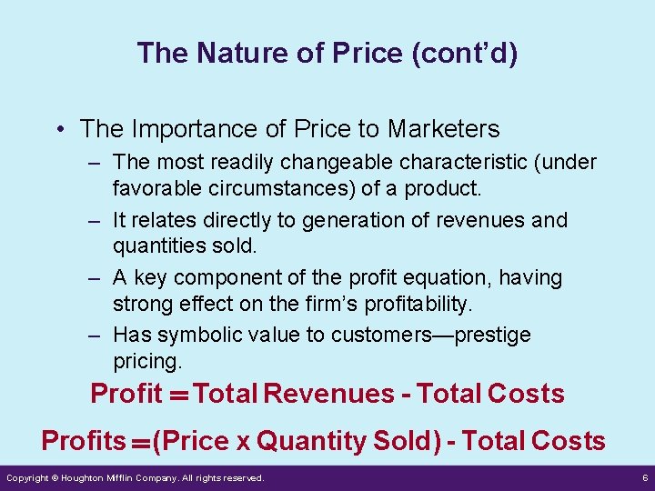 The Nature of Price (cont’d) • The Importance of Price to Marketers – The