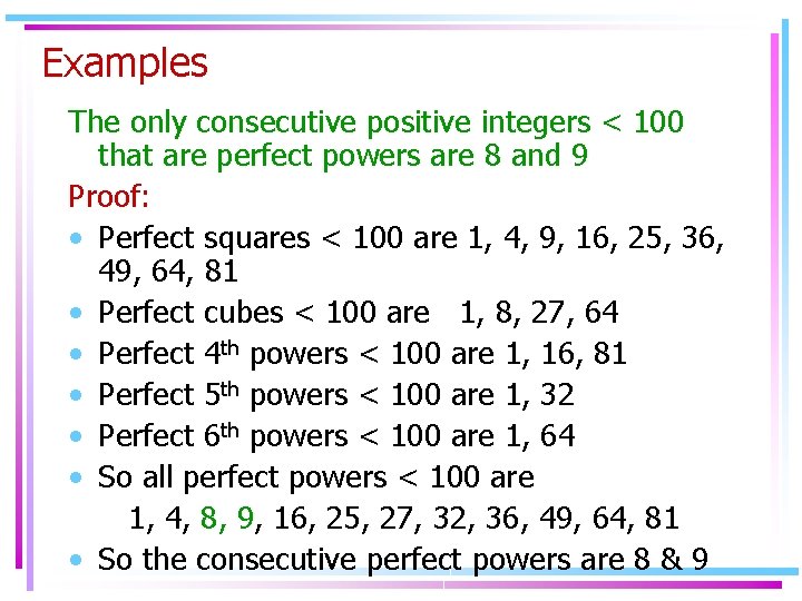 Examples The only consecutive positive integers < 100 that are perfect powers are 8