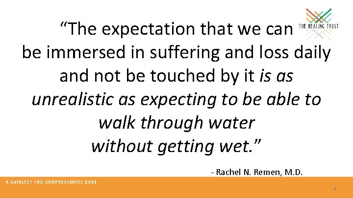 “The expectation that we can be immersed in suffering and loss daily and not
