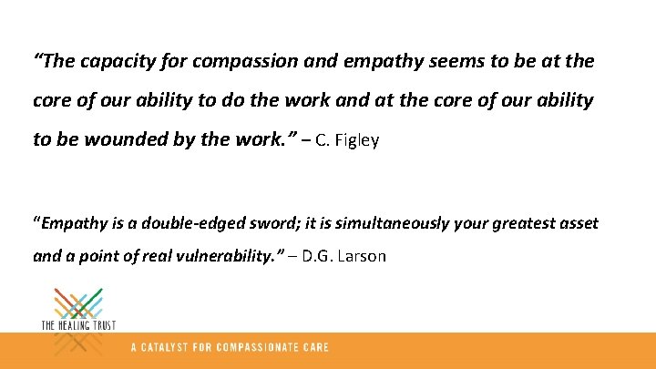 “The capacity for compassion and empathy seems to be at the core of our