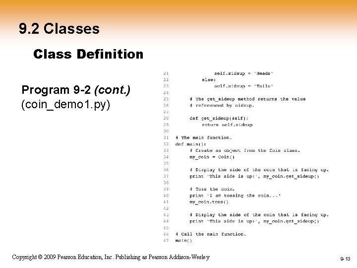 9. 2 Classes Class Definition Program 9 -2 (cont. ) (coin_demo 1. py) 1 9. 2 Classes Class Definition Program 9 -2 (cont. ) (coin_demo 1. py) 1