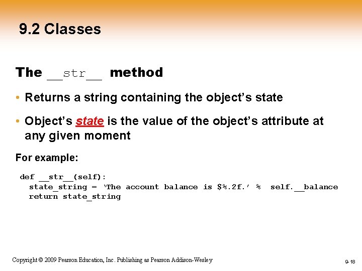 9. 2 Classes The __str__ method • Returns a string containing the object’s state 9. 2 Classes The __str__ method • Returns a string containing the object’s state