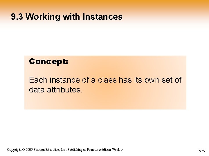 9. 3 Working with Instances Concept: Each instance of a class has its own 9. 3 Working with Instances Concept: Each instance of a class has its own