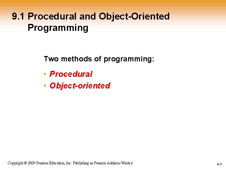 9. 1 Procedural and Object-Oriented Programming Two methods of programming: • Procedural • Object-oriented 9. 1 Procedural and Object-Oriented Programming Two methods of programming: • Procedural • Object-oriented
