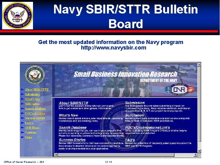 Navy SBIR/STTR Bulletin Board Get the most updated information on the Navy program http: