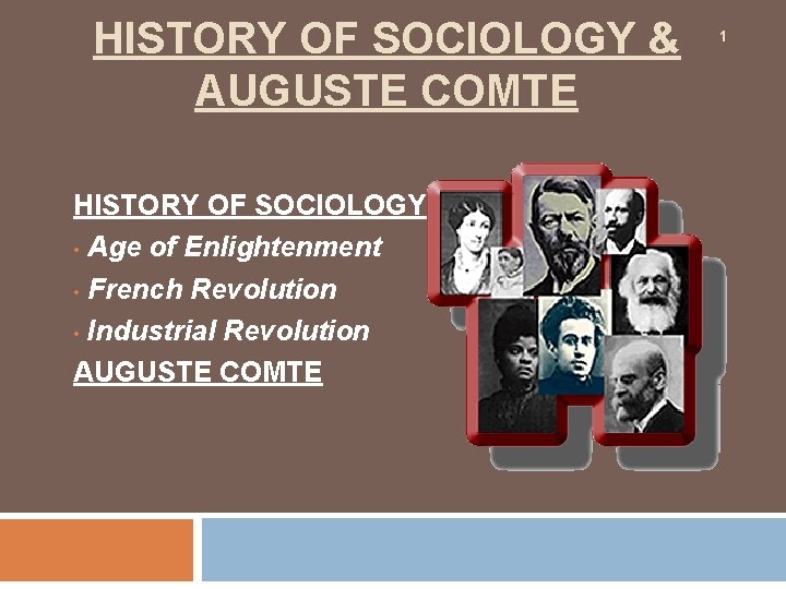 HISTORY OF SOCIOLOGY AUGUSTE COMTE HISTORY OF SOCIOLOGY