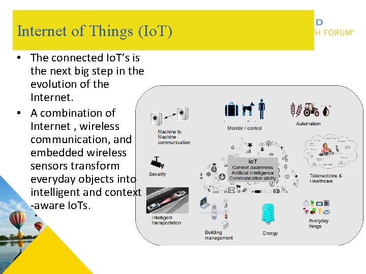 Internet of Things (Io. T) • The connected Io. T’s is the next big