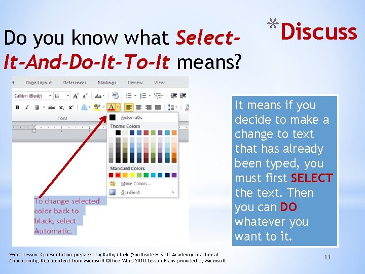 Do you know what Select. It-And-Do-It-To-It means? *Discuss It means if you decide to