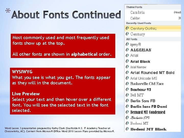 * Most commonly used and most frequently used fonts show up at the top.