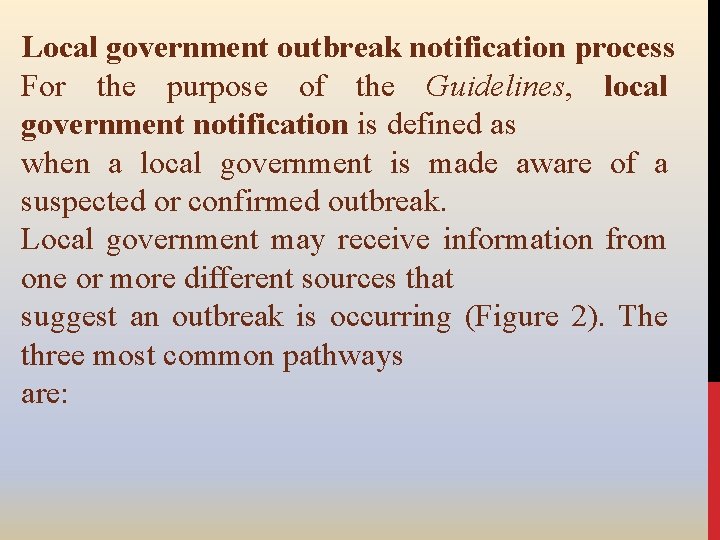 Local government outbreak notification process For the purpose of the Guidelines, local government notification