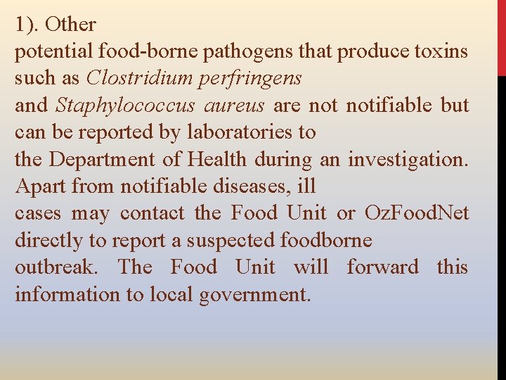 1). Other potential food-borne pathogens that produce toxins such as Clostridium perfringens and Staphylococcus