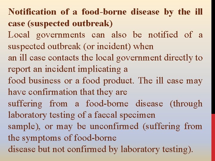 Notification of a food-borne disease by the ill case (suspected outbreak) Local governments can