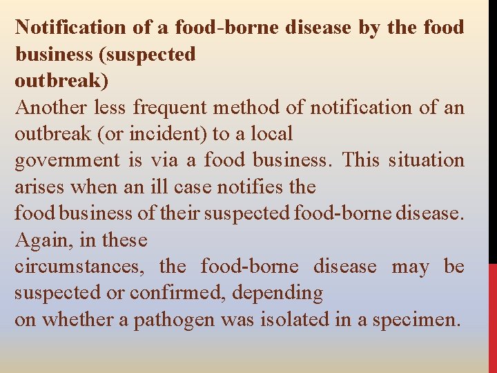 Notification of a food-borne disease by the food business (suspected outbreak) Another less frequent