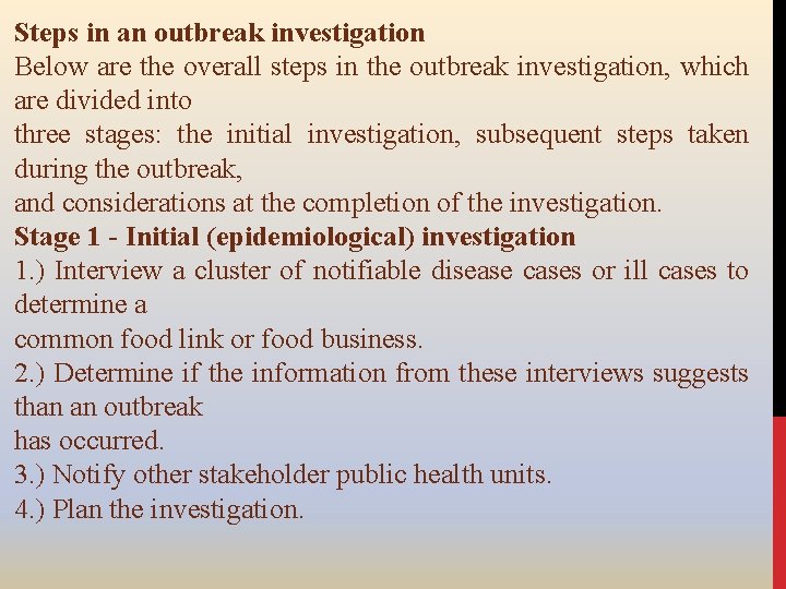 Steps in an outbreak investigation Below are the overall steps in the outbreak investigation,