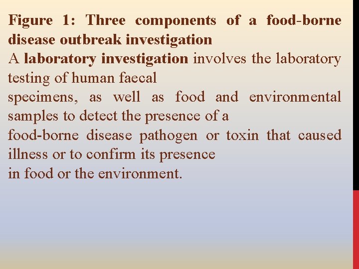 Figure 1: Three components of a food-borne disease outbreak investigation A laboratory investigation involves