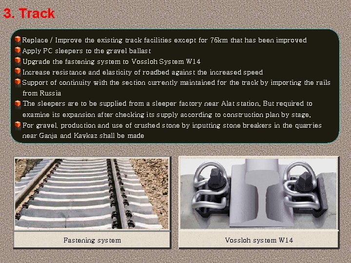 3. Track Replace / Improve the existing track facilities except for 75 km that