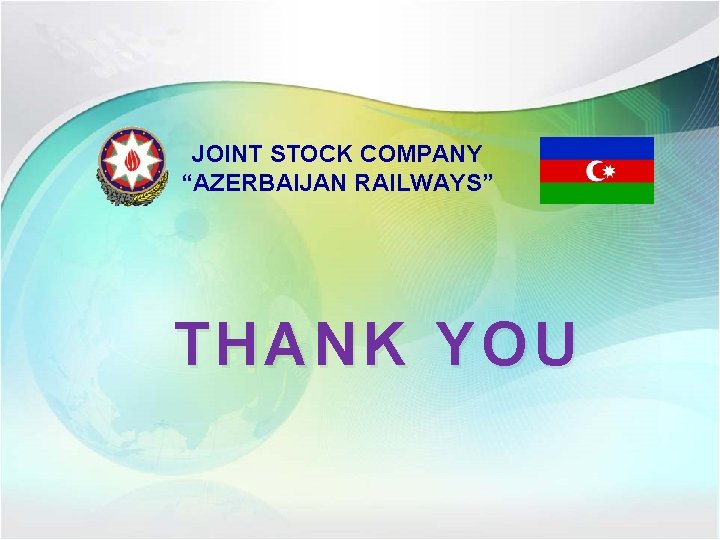 JOINT STOCK COMPANY “AZERBAIJAN RAILWAYS” THAN K YOU 