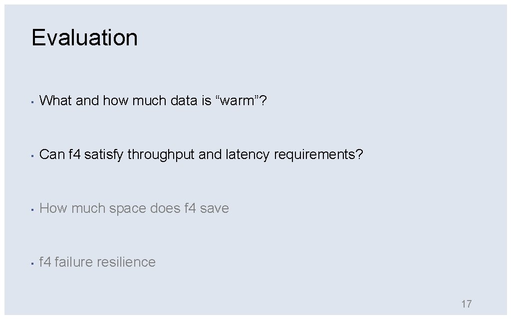 Evaluation ▪ What and how much data is “warm”? ▪ Can f 4 satisfy