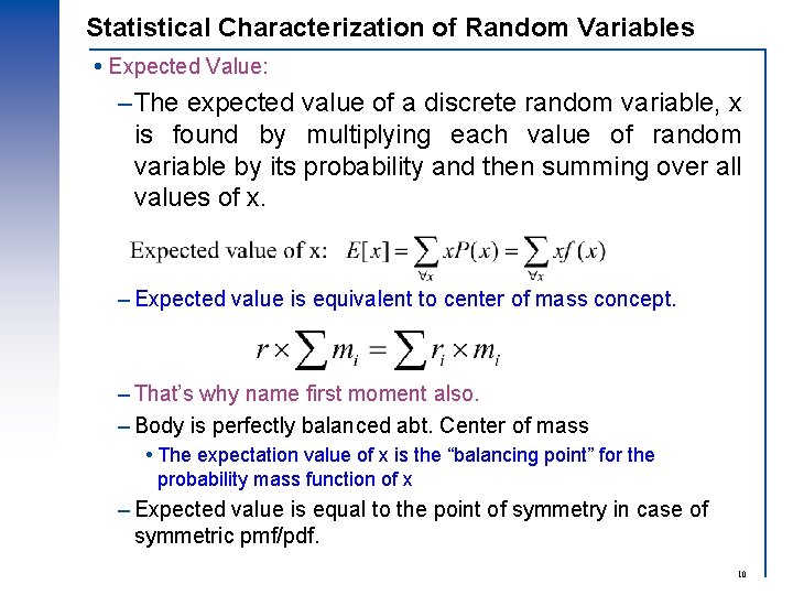 Statistical Characterization of Random Variables Expected Value: –The expected value of a discrete random