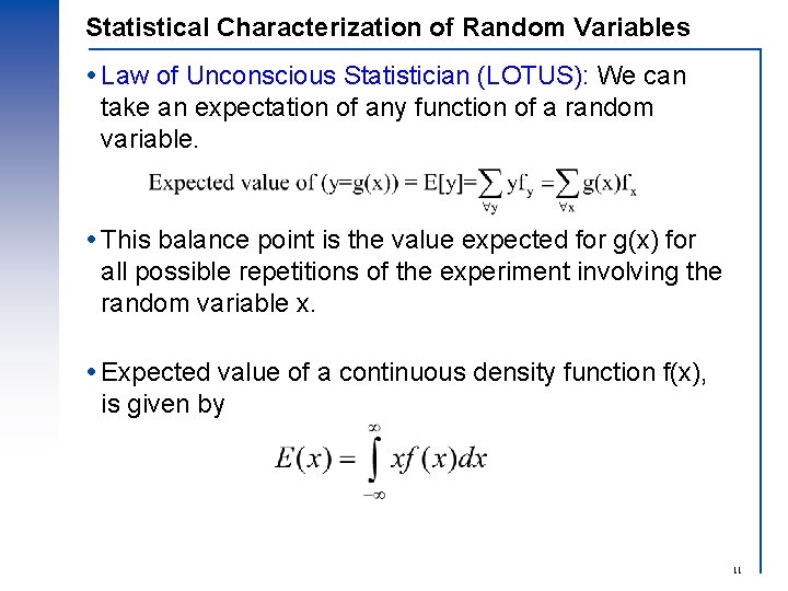 Statistical Characterization of Random Variables Law of Unconscious Statistician (LOTUS): We can take an Statistical Characterization of Random Variables Law of Unconscious Statistician (LOTUS): We can take an
