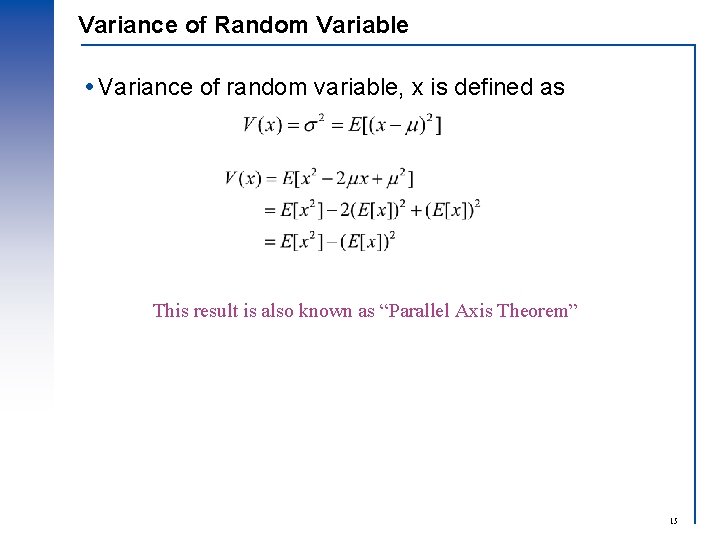 Variance of Random Variable Variance of random variable, x is defined as This result