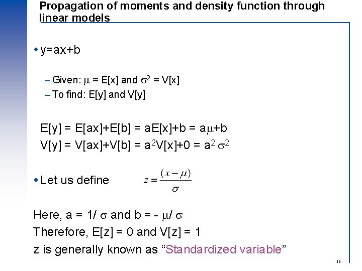 Propagation of moments and density function through linear models y=ax+b – Given: = E[x]