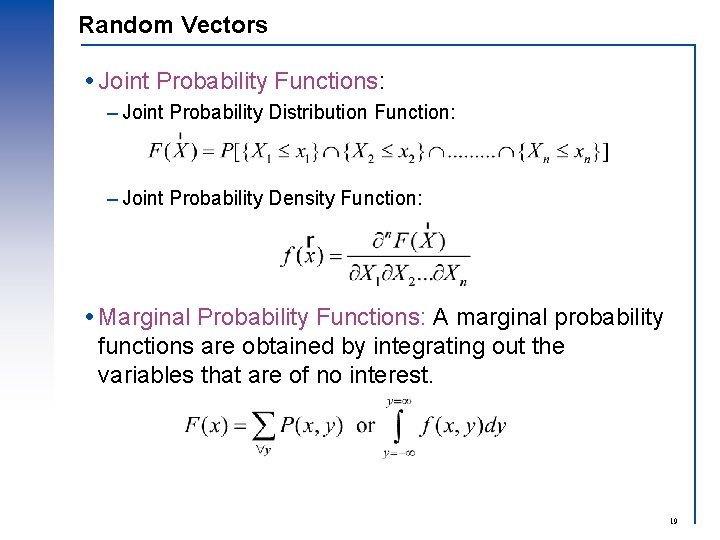 Random Vectors Joint Probability Functions: – Joint Probability Distribution Function: – Joint Probability Density