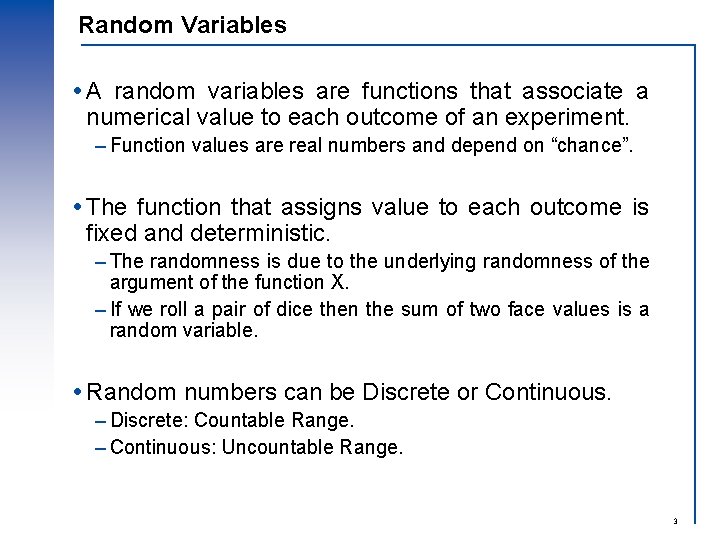 Random Variables A random variables are functions that associate a numerical value to each Random Variables A random variables are functions that associate a numerical value to each