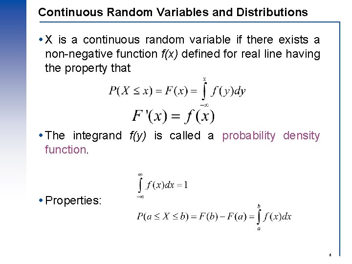 Continuous Random Variables and Distributions X is a continuous random variable if there exists Continuous Random Variables and Distributions X is a continuous random variable if there exists