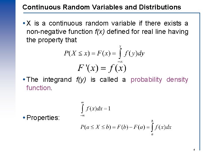 Continuous Random Variables and Distributions X is a continuous random variable if there exists