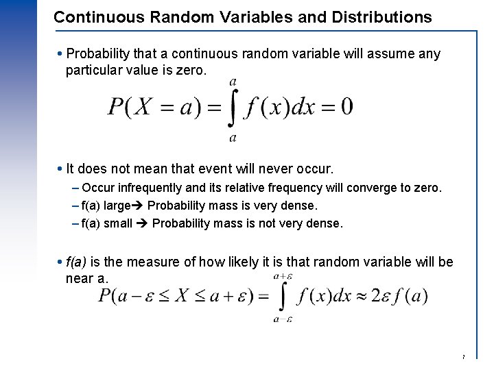 Continuous Random Variables and Distributions Probability that a continuous random variable will assume any