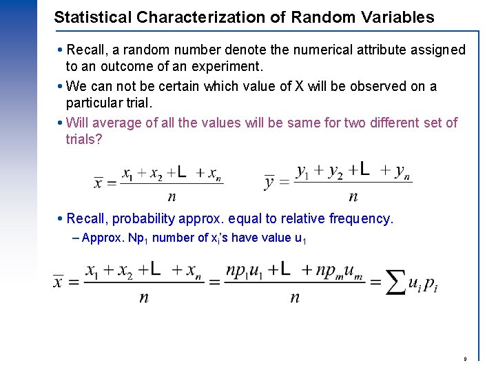 Statistical Characterization of Random Variables Recall, a random number denote the numerical attribute assigned