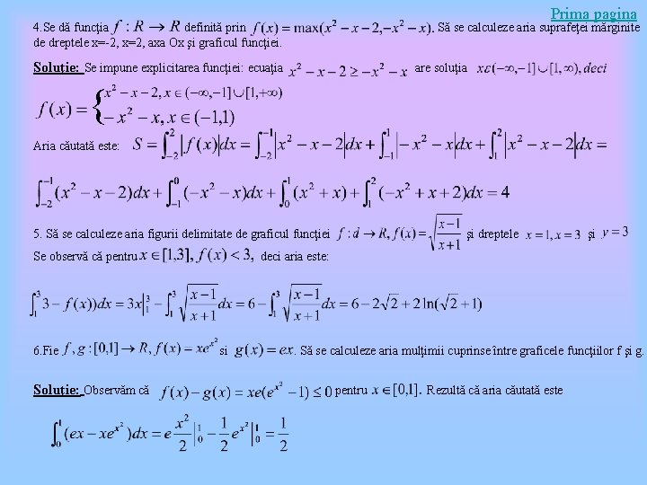 Prima pagina 4. Se dă funcţia definită prin de dreptele x=-2, x=2, axa Ox