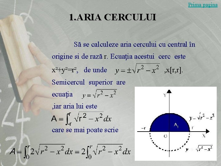 Prima pagina 1. ARIA CERCULUI Să se calculeze aria cercului cu central în origine