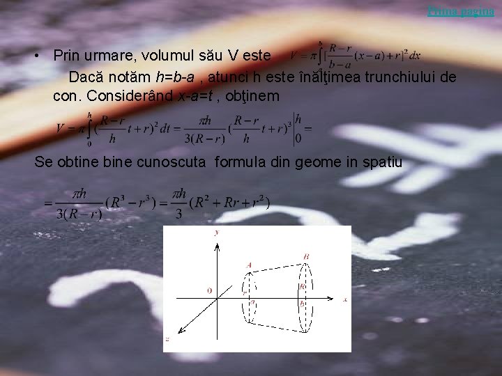 Prima pagina • Prin urmare, volumul său V este Dacă notăm h=b-a , atunci Prima pagina • Prin urmare, volumul său V este Dacă notăm h=b-a , atunci