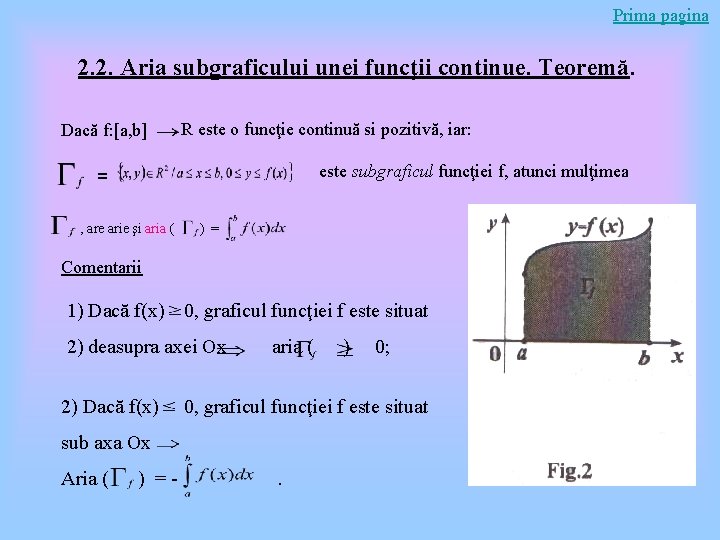 Prima pagina 2. 2. Aria subgraficului unei funcţii continue. Teoremă. Dacă f: [a, b]