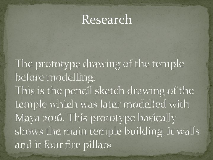 Research The prototype drawing of the temple before modelling. This is the pencil sketch
