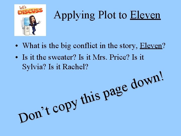 Applying Plot to Eleven • What is the big conflict in the story, Eleven?