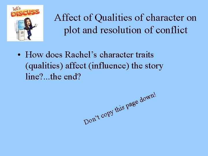 Affect of Qualities of character on plot and resolution of conflict • How does