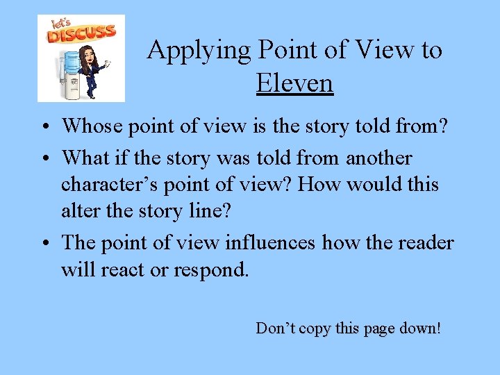 Applying Point of View to Eleven • Whose point of view is the story