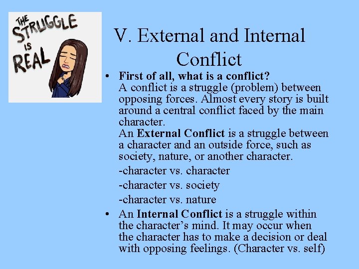 V. External and Internal Conflict • First of all, what is a conflict? A