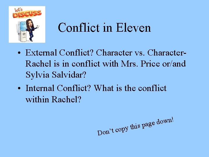 Conflict in Eleven • External Conflict? Character vs. Character- Rachel is in conflict with