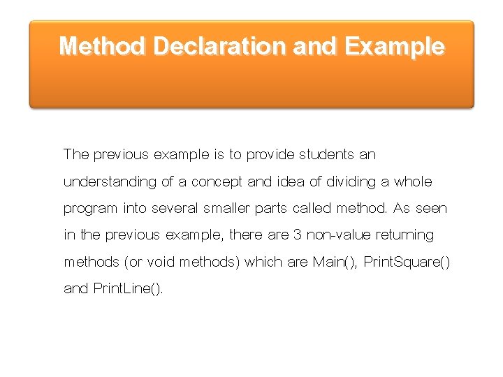 Method Declaration and Example The previous example is to provide students an understanding of